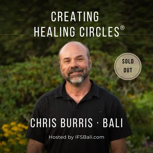 Creating Healing Circles® | IFS Group Facilitation Retreat with Chris Burris - SOLD OUT